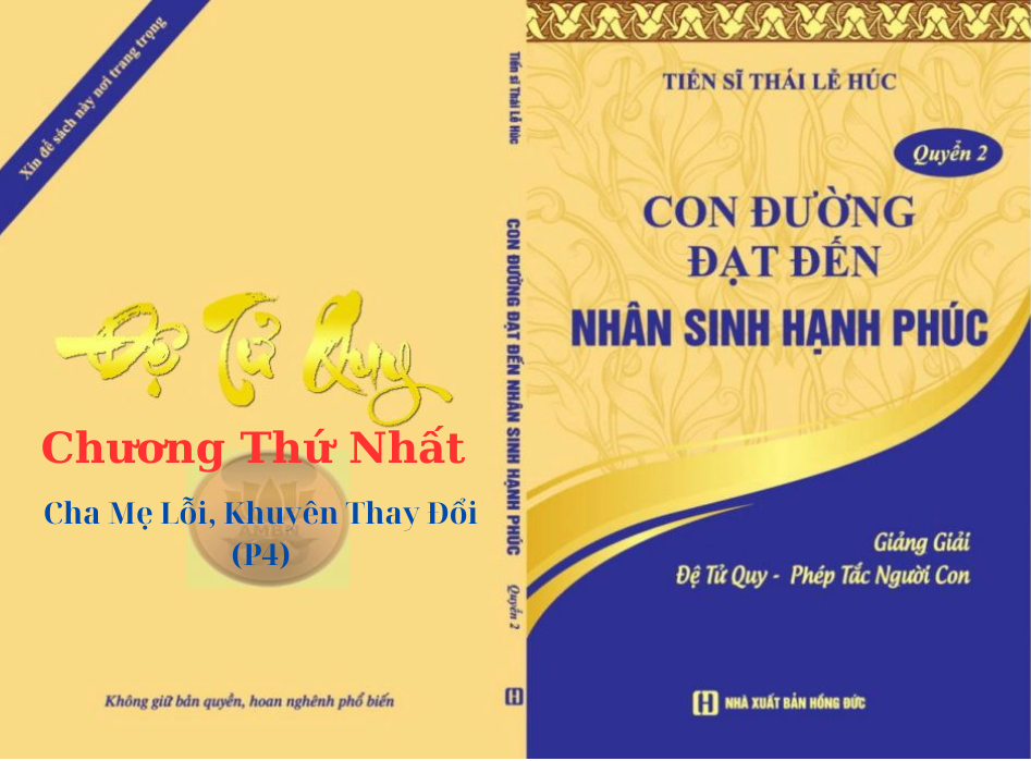 Đệ Tử Quy Chương I: Cha Mẹ Lỗi, Khuyên Thay Đổi (P4) 3 Đệ Tử Quy Chương I: Cha Mẹ Lỗi, Khuyên Thay Đổi (P4)