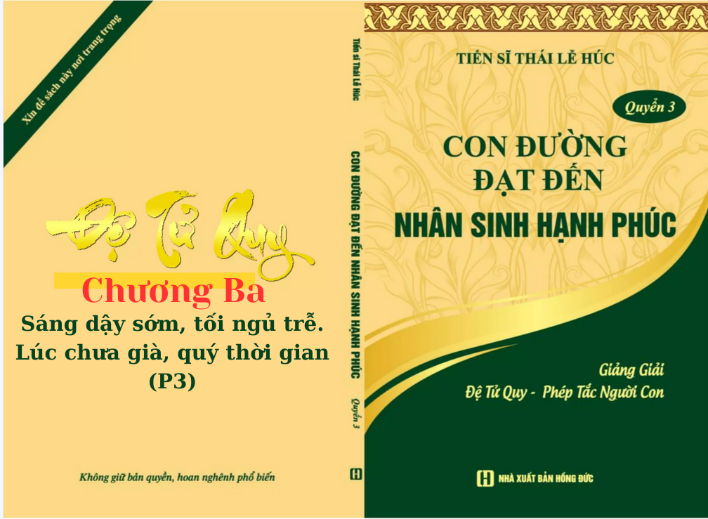 Đệ Tử Quy Chương III: "Sáng Dậy Sớm, Tối Ngủ Trễ" (P3) 3 Đệ Tử Quy Chương III: "Sáng Dậy Sớm, Tối Ngủ Trễ" (P3)
