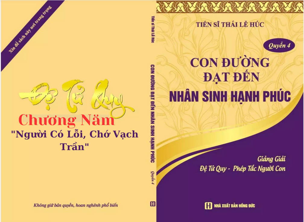 Đệ Tử Quy Chương V: "Người Có Lỗi, Chớ Vạch Trần" 3 Đệ Tử Quy Chương V: "Người Có Lỗi, Chớ Vạch Trần"