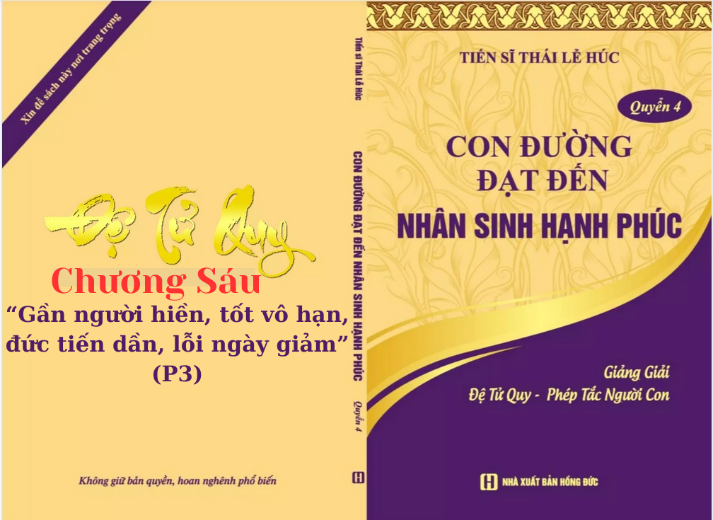 Đệ Tử Quy Chương VI: “Gần Người Hiền, Tốt Vô Hạn” (P3) 3 Đệ Tử Quy Chương VI: “Gần Người Hiền, Tốt Vô Hạn” (P3)