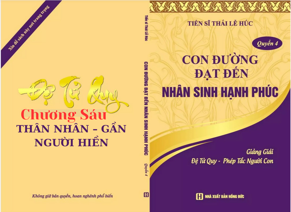 Đệ Tử Quy Chương VI: Thân Nhân - Gần Người Hiền (P1) 1 Đệ Tử Quy Chương VI: Thân Nhân - Gần Người Hiền (P1)